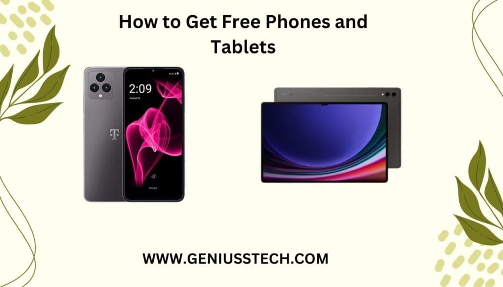 Free Phones and Tablets: How to Get Them and Eligibility Criteria 1 Free Phones and Tablets