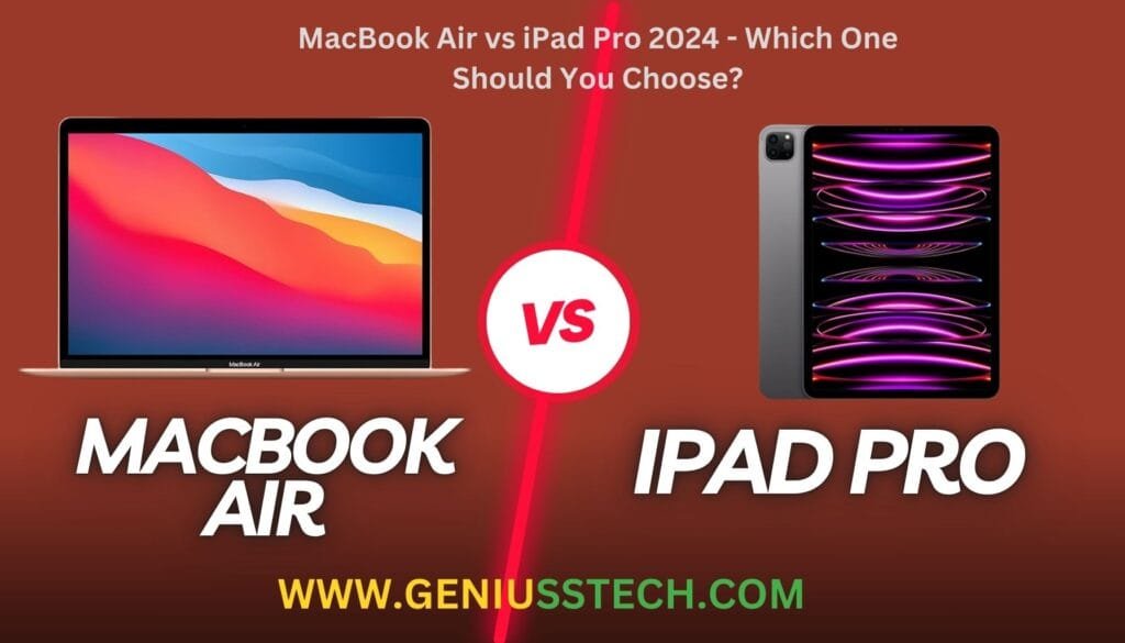MacBook Air vs iPad Pro 2024-2025: Which One Should You? 1 macbook air vs ipad pro 2024