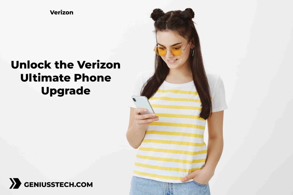 Unlock the Verizon Ultimate Phone Upgrade 1 verizon ultimate phone upgrade