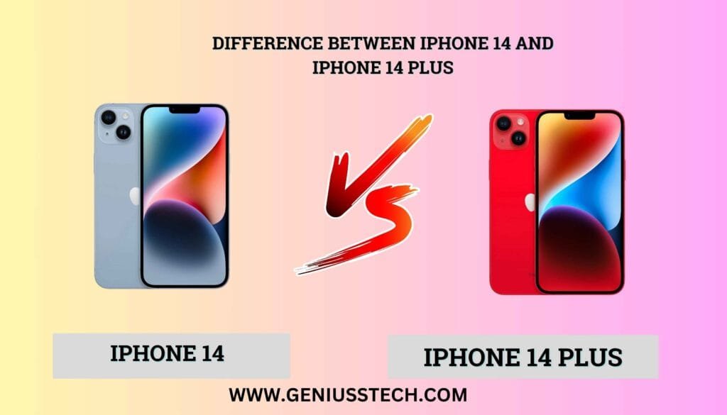Difference Between iPhone 14 and iPhone 14 Plus 1 Difference Between iPhone 14 and iPhone 14 Plus