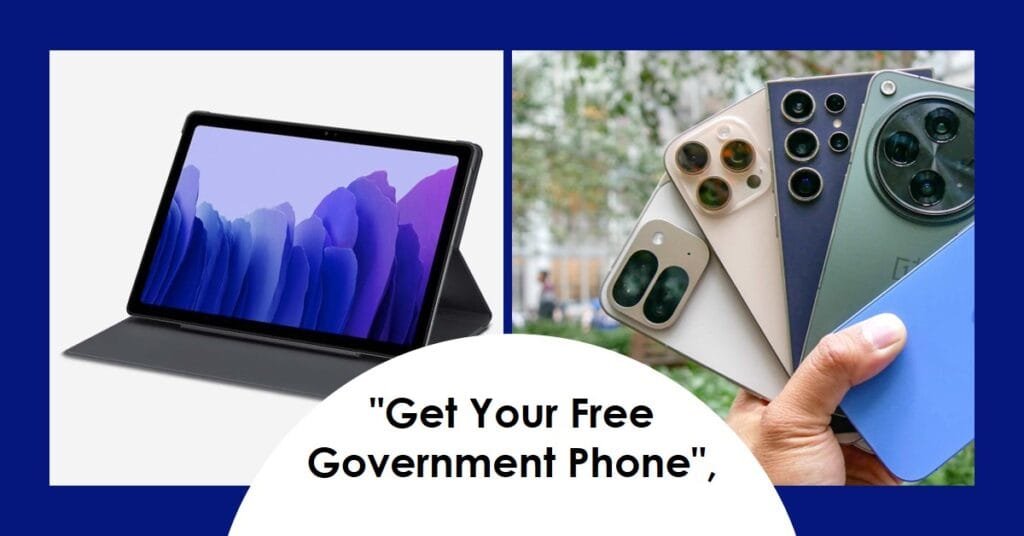 free gov phone and tablet​