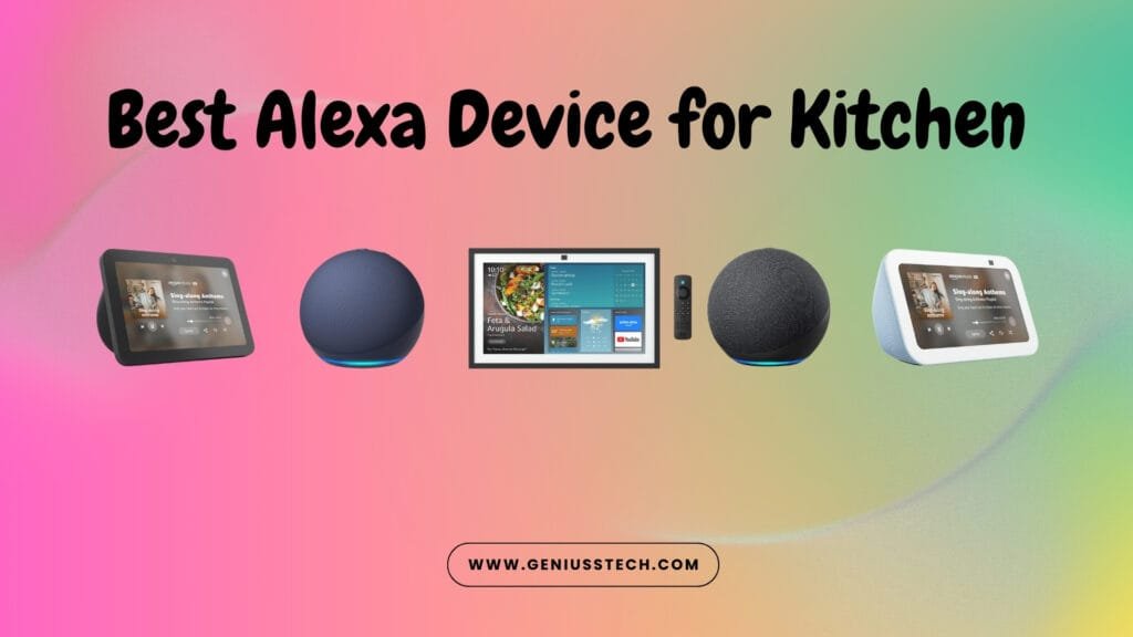 best alexa device for kitchen
