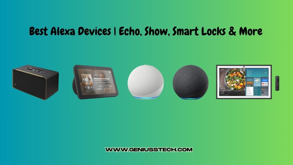 Top 7 Best Devices with Alexa | Echo, Show, Smart Locks & More 1 1 14