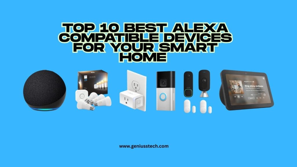 Top 10 Best Alexa Compatible Devices for Your Smart Home 1 1 15