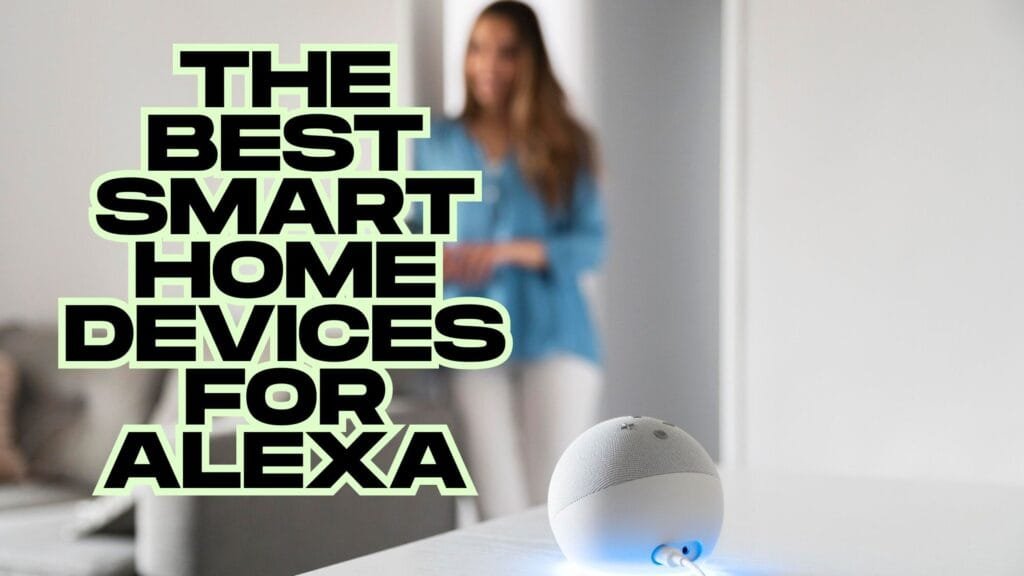 best smart home devices for alexa