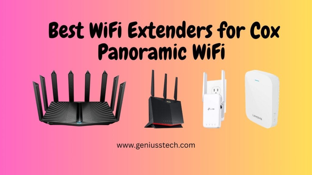 Top 4 Best WiFi Extender for Cox Panoramic 1 2