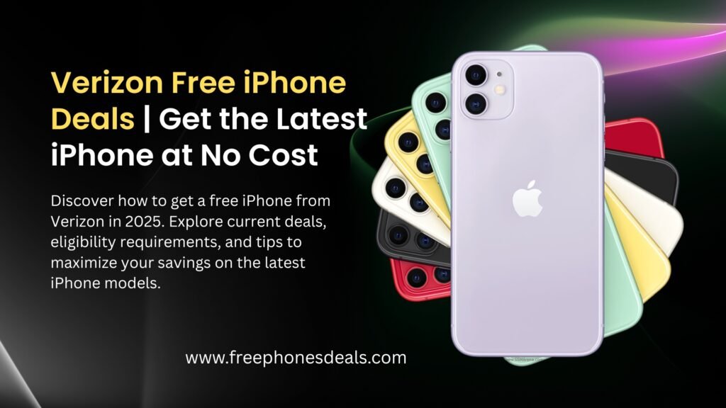 Verizon Free iPhone Deals | Get the Latest iPhone at No Cost 1 Verizon Free iPhone Deals Get the Latest iPhone at No Cost