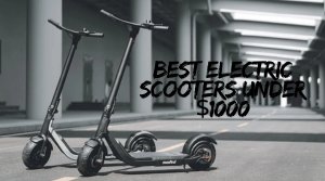 best electric scooters under $1000