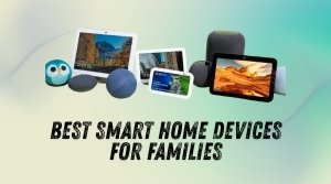 best smart home devices for families