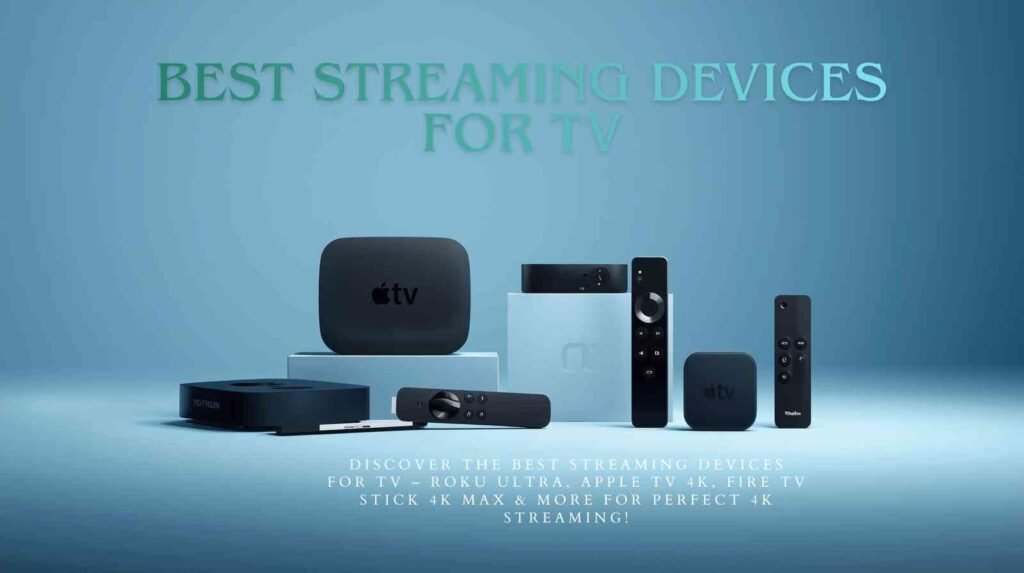 best streaming devices for tv