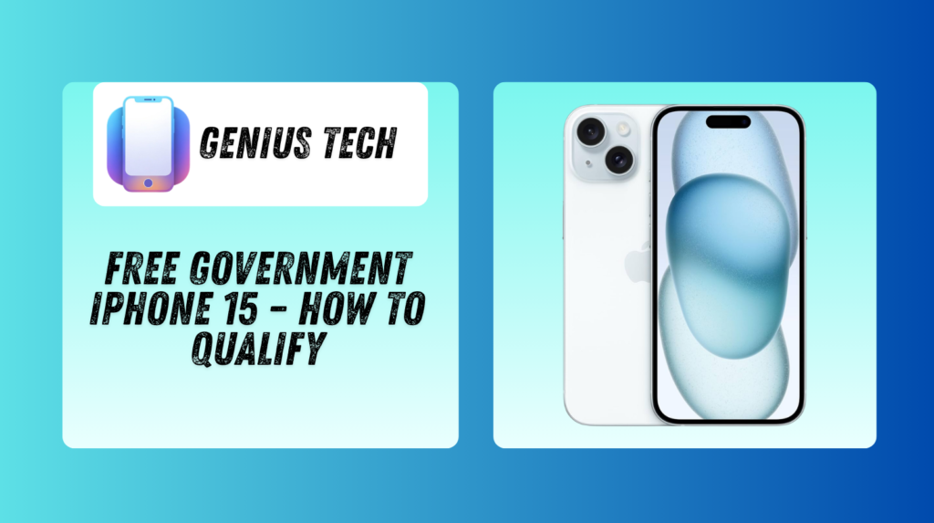 Can You Get a Free iPhone 16 Pro ? Complete Guide for Low-Income Users 2 Free Government iPhone 15